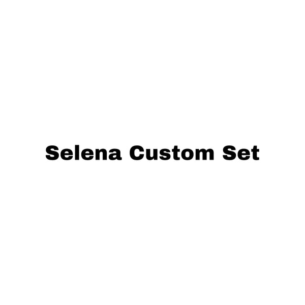 Selena Custom Set