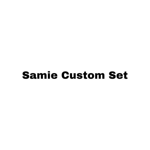 Samie Custom Set
