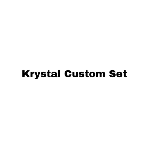 Krystal Custom Set